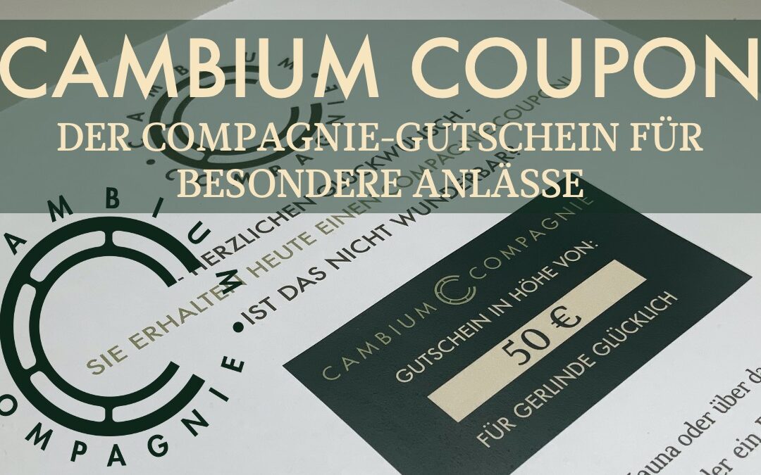 Cambium Coupon: Der Compagnie-Gutschein für besondere Anlässe